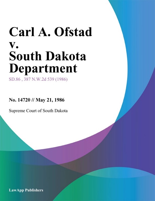 Carl A. Ofstad v. South Dakota Department