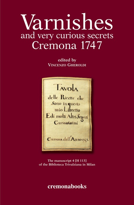 Varnishes and very curious secrets Cremona 1747