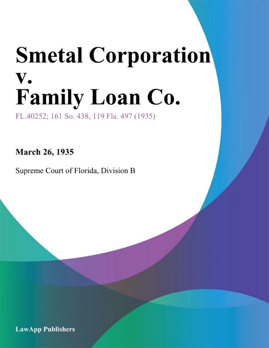 Smetal Corporation v. Family Loan Co.