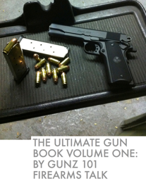 The Ultimate Gun Book Volume One: By Gunz 101 Firearms Talk