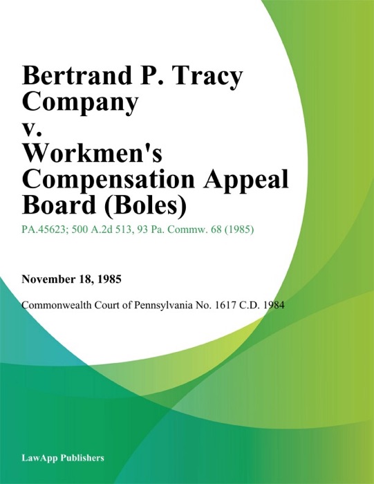 Bertrand P. Tracy Company v. Workmen's Compensation Appeal Board (Boles)