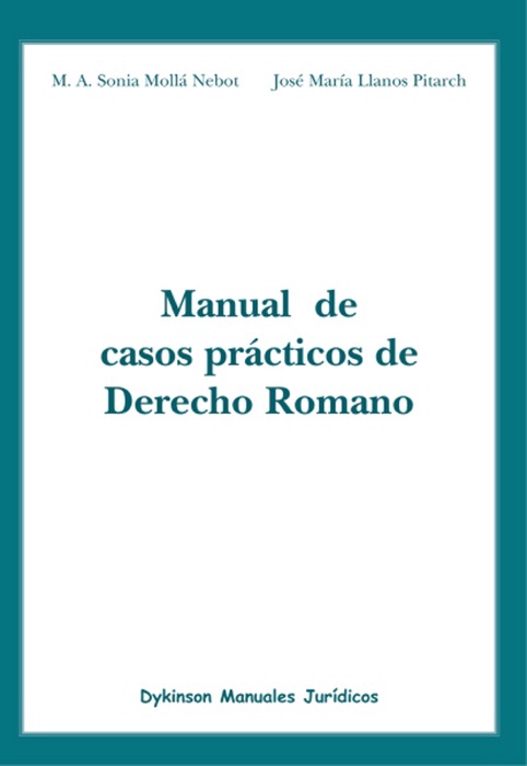 Manual de casos prácticos de Derecho Romano