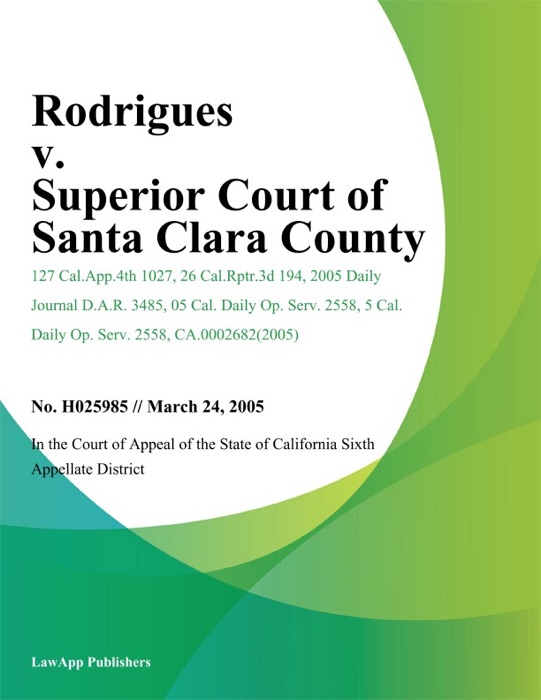 Rodrigues v. Superior Court of Santa Clara County