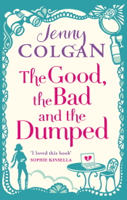 Jenny Colgan - The Good, The Bad And The Dumped artwork