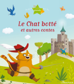 Le Chat botté et autres contes - Charlotte Grossetête, Christelle Chatel & Ghislaine Biondi