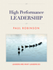 High Performance Leadership - Paul Robinson