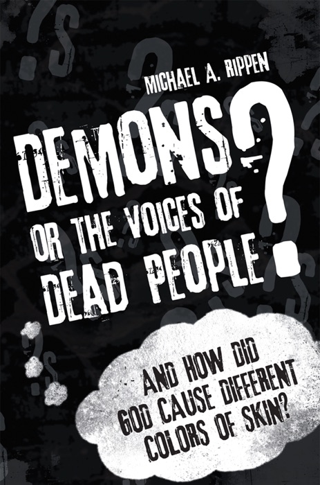 Demons? Or the Voices of Dead People?