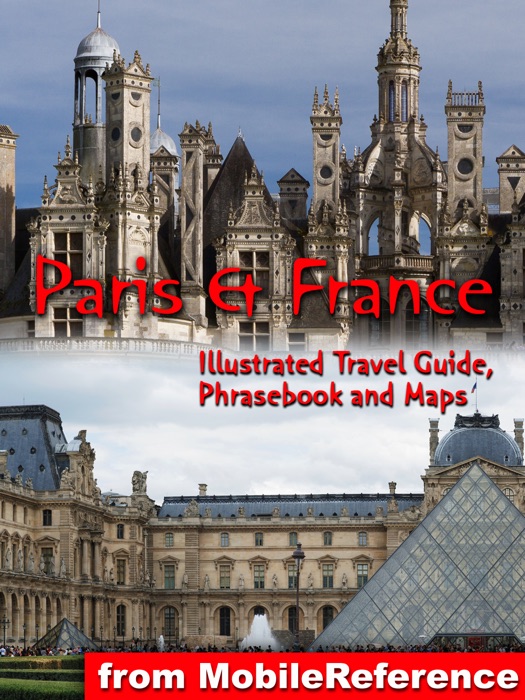 Paris & France: Illustrated Travel Guide, Phrasebook, and Maps (Mobi Travel)