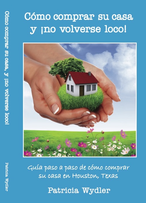 Cómo comprar su casa y ¡No volverse loco!