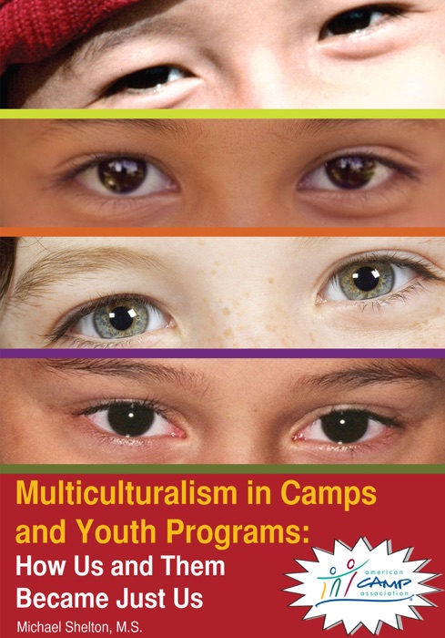 Multiculturalism in Camps and Youth Programs: How Us and Them Became Just Us