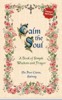 Calm the Soul: A Book of Simple Wisdom and Prayer - The Poor Clares