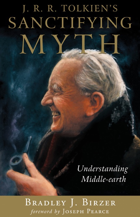 J. R. R. Tolkien's Sanctifying Myth