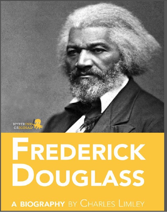 Frederick Douglass: A Biography