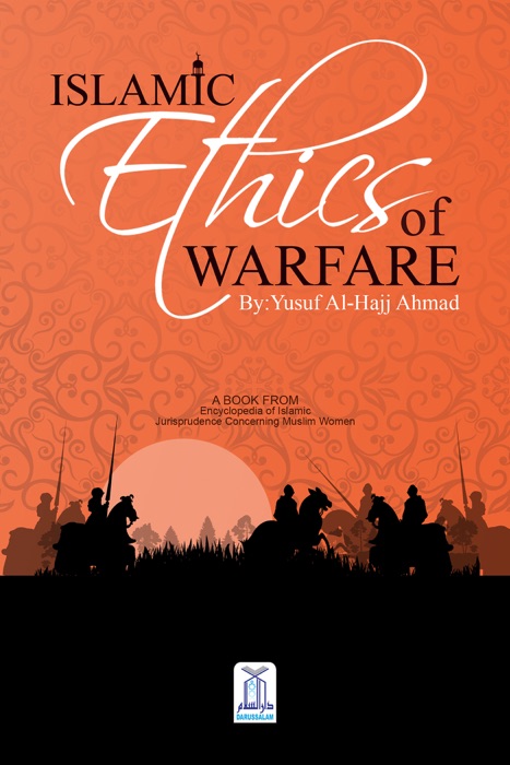 Islamic Ethics of Warfare