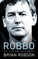 Bryan Robson - Robbo - My Autobiography artwork