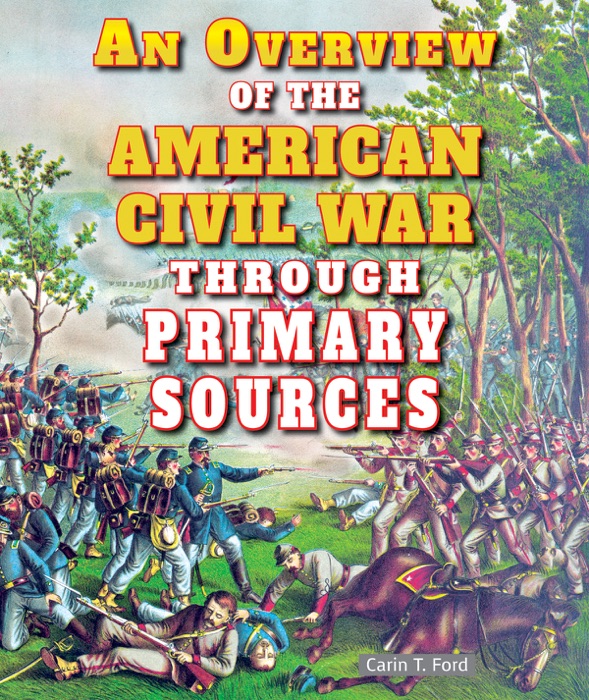 An Overview of the American Civil War Through Primary Sources