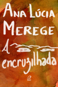 A encruzilhada - Ana Lúcia Merege