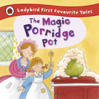 Alan MacDonald - The Magic Porridge Pot: Ladybird First Favourite Tales artwork