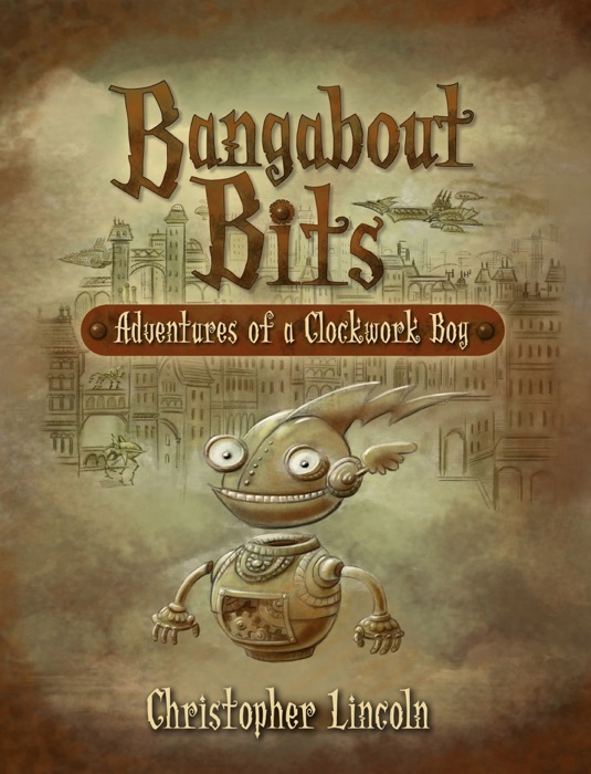 Bangabout Bits: Adventures of a Clockwork Boy