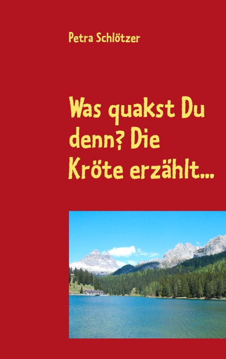 Was quakst Du denn? Die Kröte erzählt...