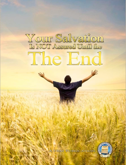 Your Salvation is not Assured Until The End