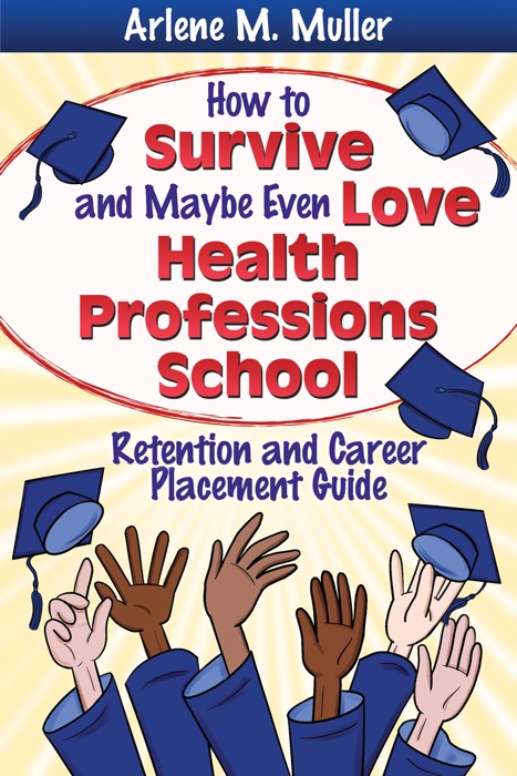 How to Survive and maybe even Love Health Professions School