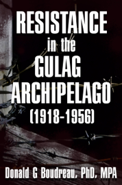 Resistance in the Gulag Archipelago (1918-1956)