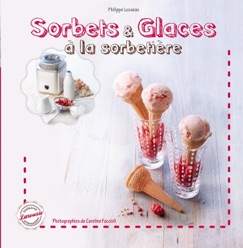 Sorbets et glaces - Philippe Lusseau & Caroline Faccioli