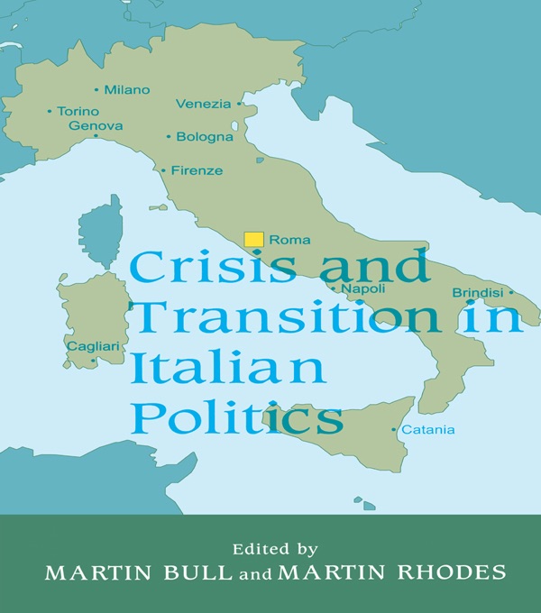 Crisis and Transition in Italian Politics