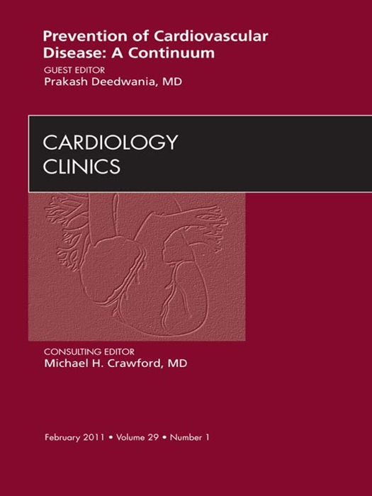 Prevention of Cardiovascular Disease: A Continuum,  An Issue of Cardiology Clinics - E-Book