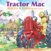 Tractor Mac Builds a Barn - Billy Steets & Billy Steers