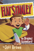 Flat Stanley: His Original Adventure! - Jeff Brown