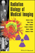 Radiation Biology of Medical Imaging - Charles A. Kelsey, Philip H. Heintz, Gregory D. Chambers, Daniel J. Sandoval, Natalie L. Adolphi & Kimberly S. Paffett
