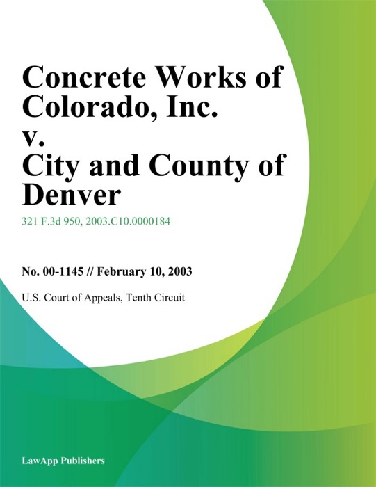 Concrete Works of Colorado, Inc. v. City and County of Denver