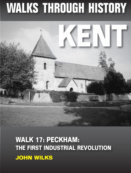 Walks Through History: Kent. Walk 17. Peckham: Walks Through History: Kent. Walks Through History: Kent.