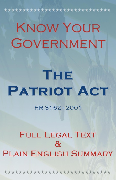 Know Your Government (Volume 2): The Patriot Act (HR 2162)