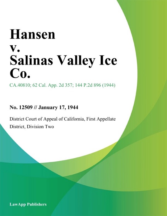 Hansen v. Salinas Valley Ice Co.