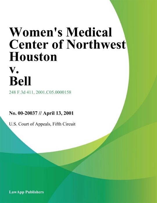 Womens Medical Center of Northwest Houston v. Bell