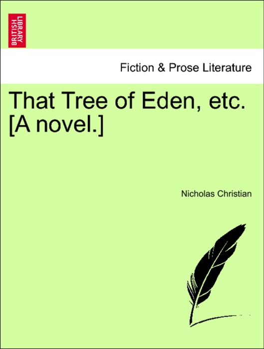 That Tree of Eden, etc. [A novel.]