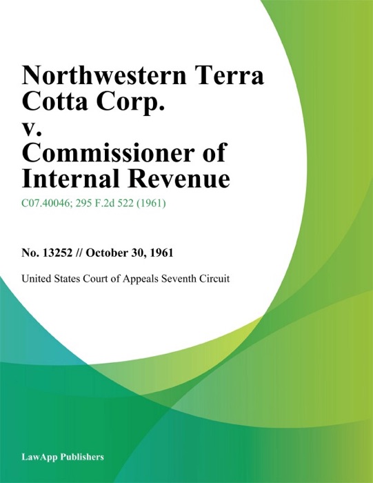 Northwestern Terra Cotta Corp. v. Commissioner of Internal Revenue