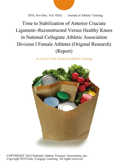 Time to Stabilization of Anterior Cruciate Ligament--Reconstructed Versus Healthy Knees in National Collegiate Athletic Association Division I Female Athletes (Original Research) (Report)