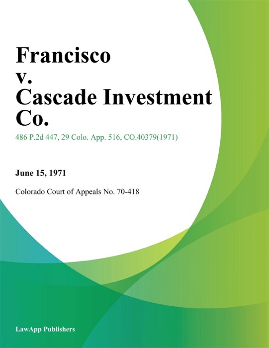 Francisco v. Cascade Investment Co.