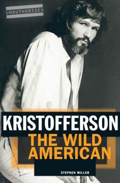 Kristofferson: The Wild American