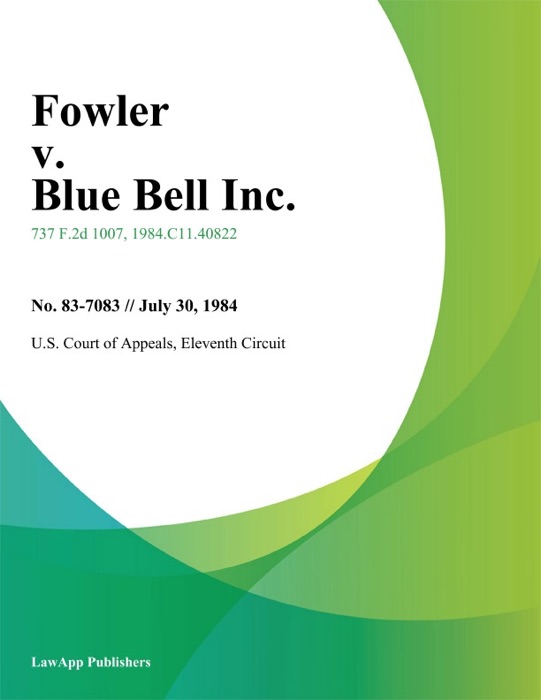 Fowler v. Blue Bell Inc.