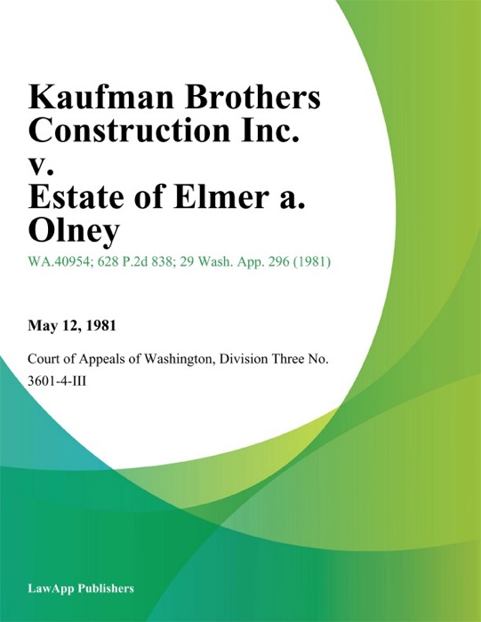 Kaufman Brothers Construction Inc. v. Estate of Elmer A. Olney