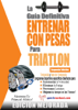 La guía definitiva - Entrenar con pesas para triatlón: Edición mejorada - Robert G. Price
