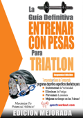 La guía definitiva - Entrenar con pesas para triatlón: Edición mejorada - Robert G. Price