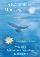 Un Bouddhisme moderne – Volume 3: Prières pour la pratique quotidienne