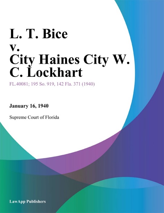 L. T. Bice v. City Haines City W. C. Lockhart