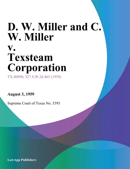 D. W. Miller and C. W. Miller v. Texsteam Corporation